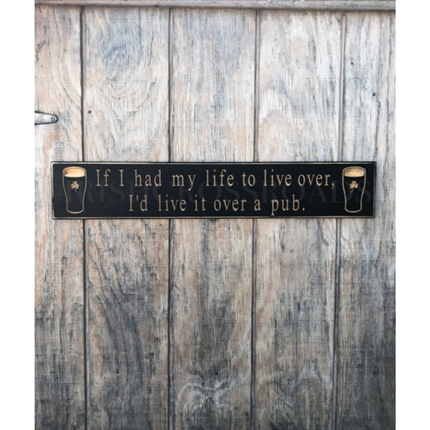 PLAQUES & GIFTS “IF I HAD MY LIFE TO LIVE OVER…” CARVED WOOD PUB SIGN