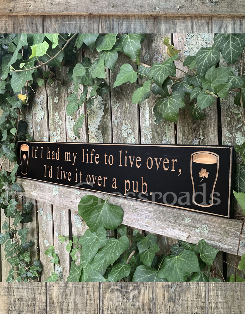 PLAQUES & GIFTS “IF I HAD MY LIFE TO LIVE OVER…” CARVED WOOD PUB SIGN