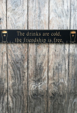 PLAQUES, SIGNS & POSTERS “THE DRINKS ARE COLD…” CARVED WOOD PUB SIGN