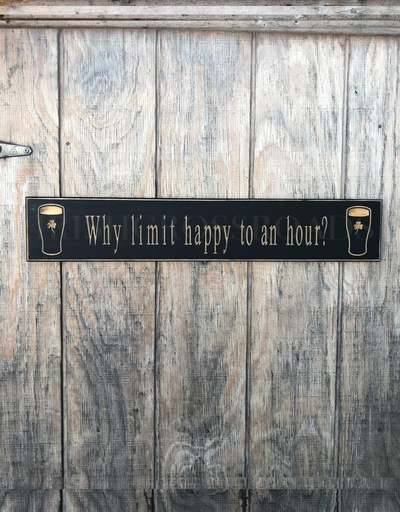 PLAQUES, SIGNS & POSTERS “WHY LIMIT HAPPY TO AN HOUR?” CARVED WOOD PUB SIGN