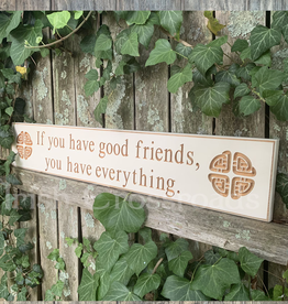 PLAQUES, SIGNS & POSTERS “IF YOU HAVE GOOD FRIENDS…“ CARVED WOOD SIGN