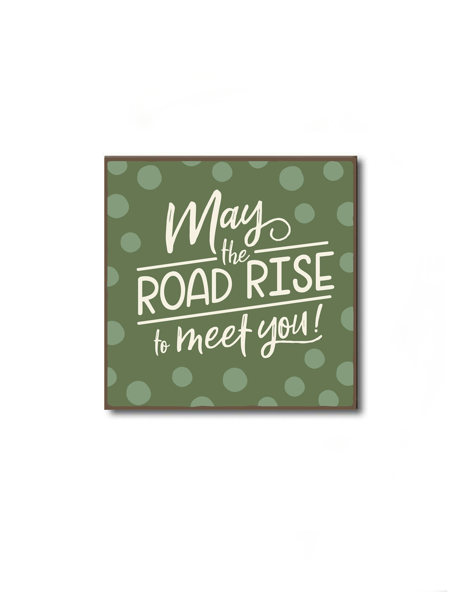 PLAQUES, SIGNS & POSTERS MAY the ROAD RISE CHUNKIES PLAQUE