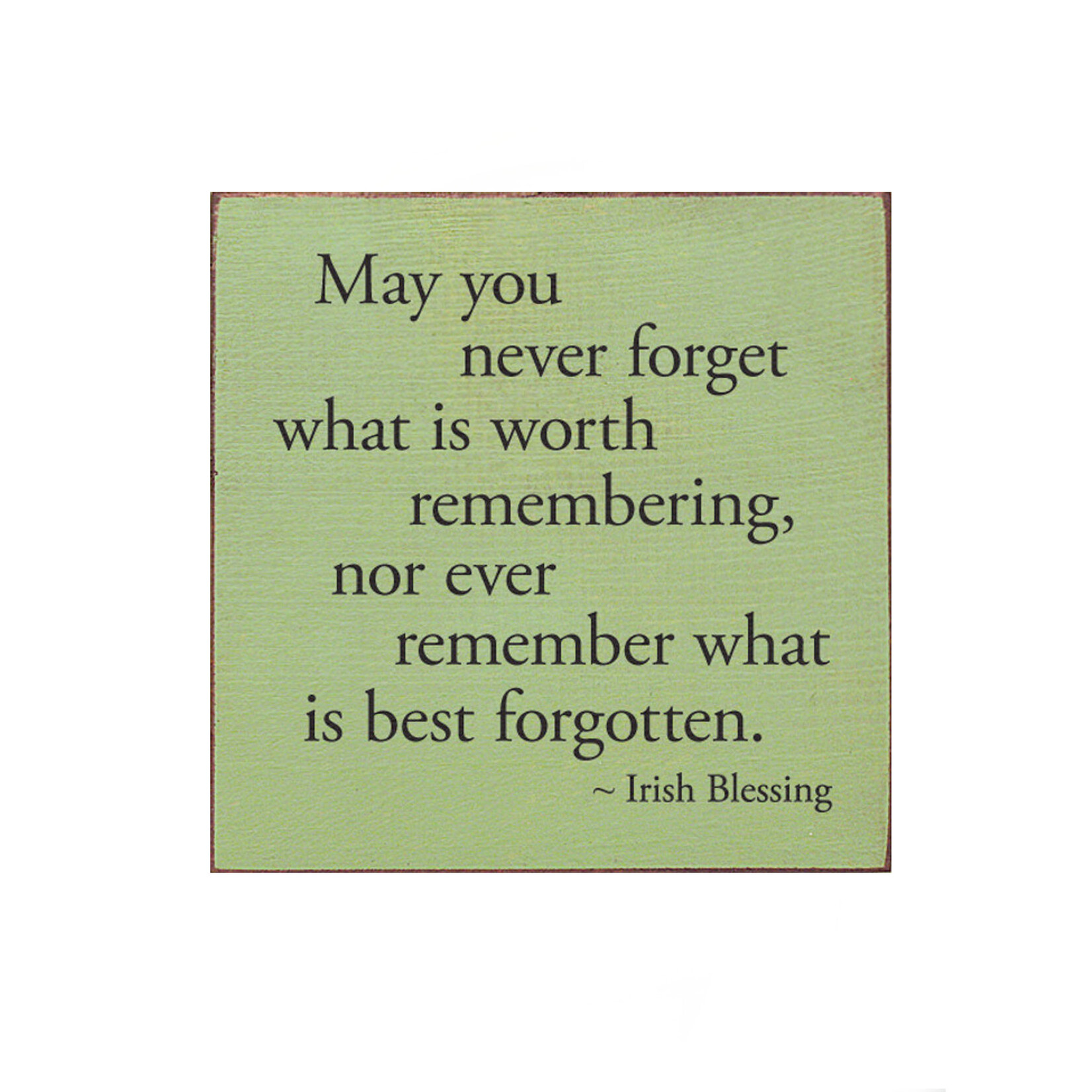 PLAQUES, SIGNS & POSTERS MAY YOU NEVER FORGET... IRISH WOOD SIGN