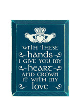 PLAQUES, SIGNS & POSTERS WITH THESE HANDS CLADDAGH SIGN