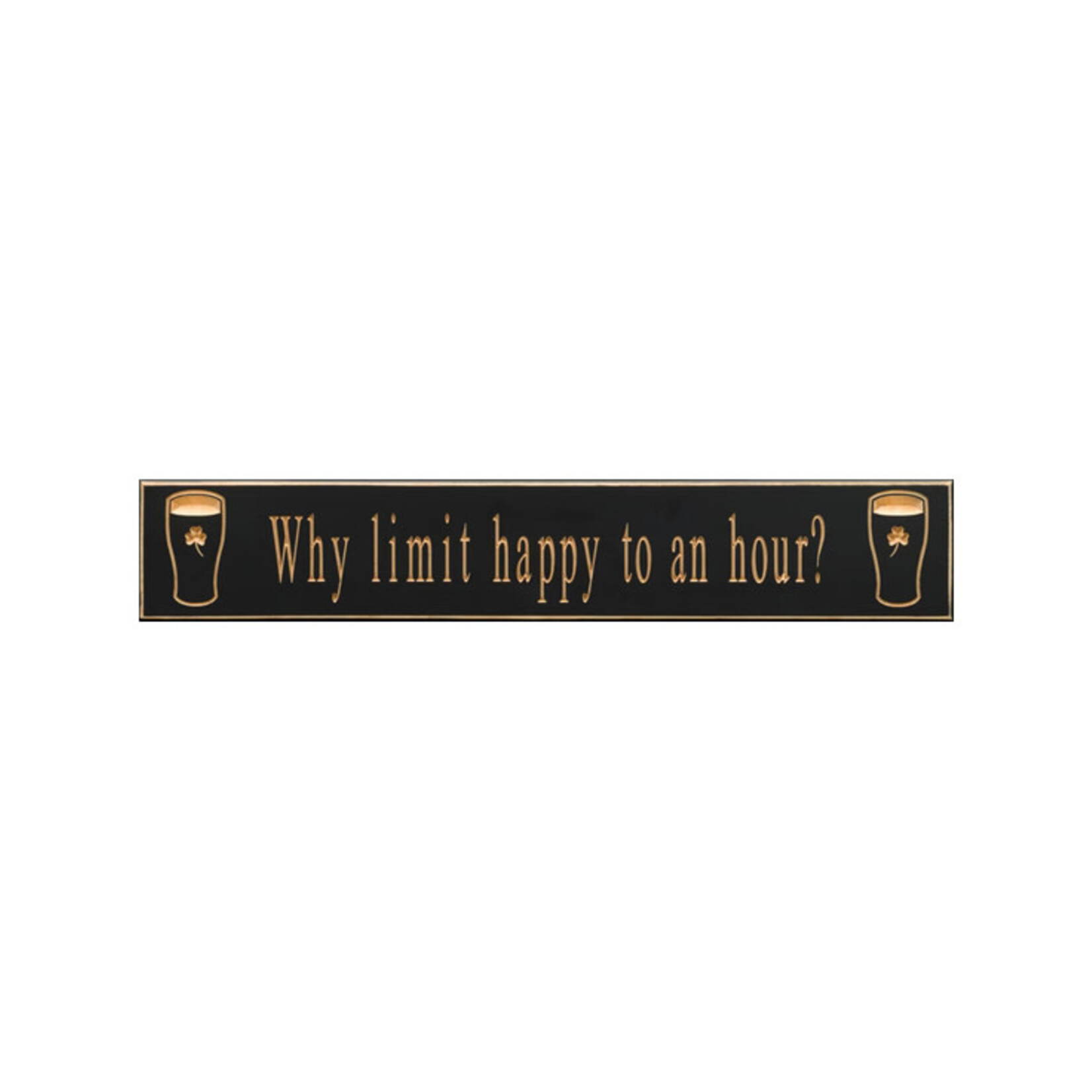 PLAQUES, SIGNS & POSTERS “WHY LIMIT HAPPY TO AN HOUR?” CARVED WOOD PUB SIGN