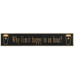 PLAQUES, SIGNS & POSTERS “WHY LIMIT HAPPY TO AN HOUR?” CARVED WOOD PUB SIGN