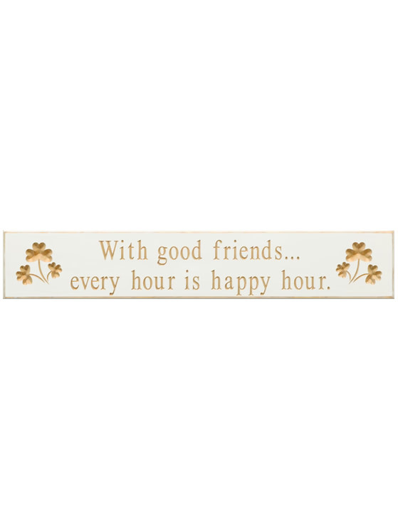 PLAQUES, SIGNS & POSTERS “WITH GOOD FRIENDS…” CARVED WOOD SIGN