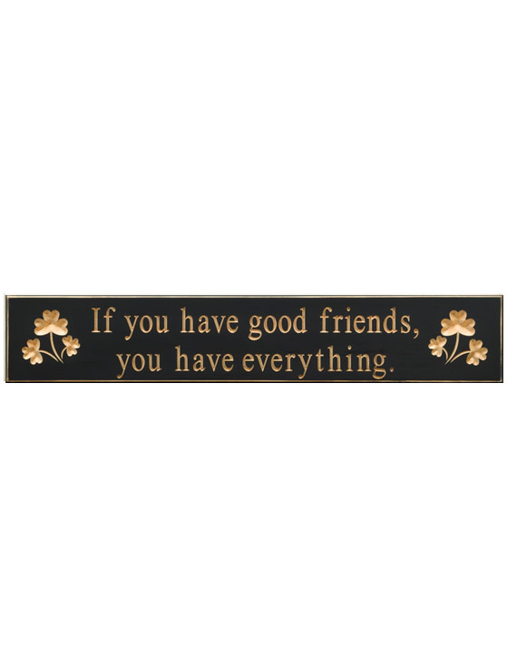 PLAQUES, SIGNS & POSTERS “GOOD FRIENDS…EVERYTHING“ CARVED WOOD SIGN