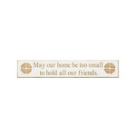 PLAQUES, SIGNS & POSTERS “MAY OUR HOME BE TOO SMALL…” CARVED WOOD SIGN