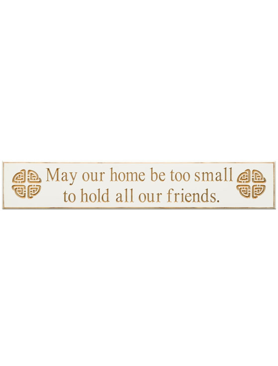 PLAQUES, SIGNS & POSTERS “MAY OUR HOME BE TOO SMALL…” CARVED WOOD SIGN