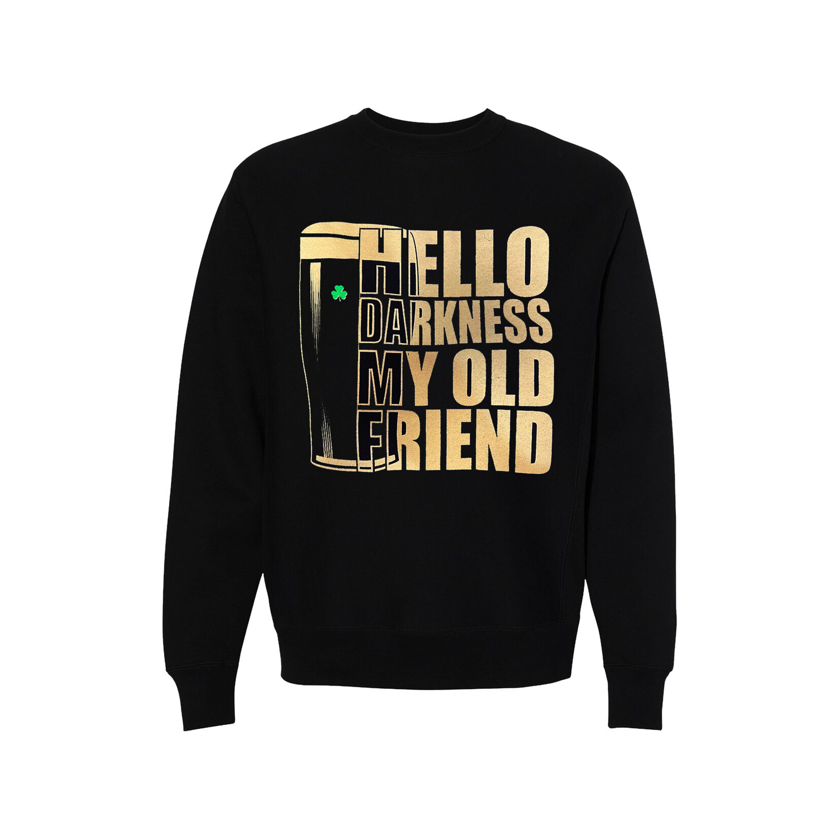 SWEATSHIRTS CLEARANCE: HELLO DARKNESS - IRISH STOUT SWEATSHIRT :FINAL SALE
