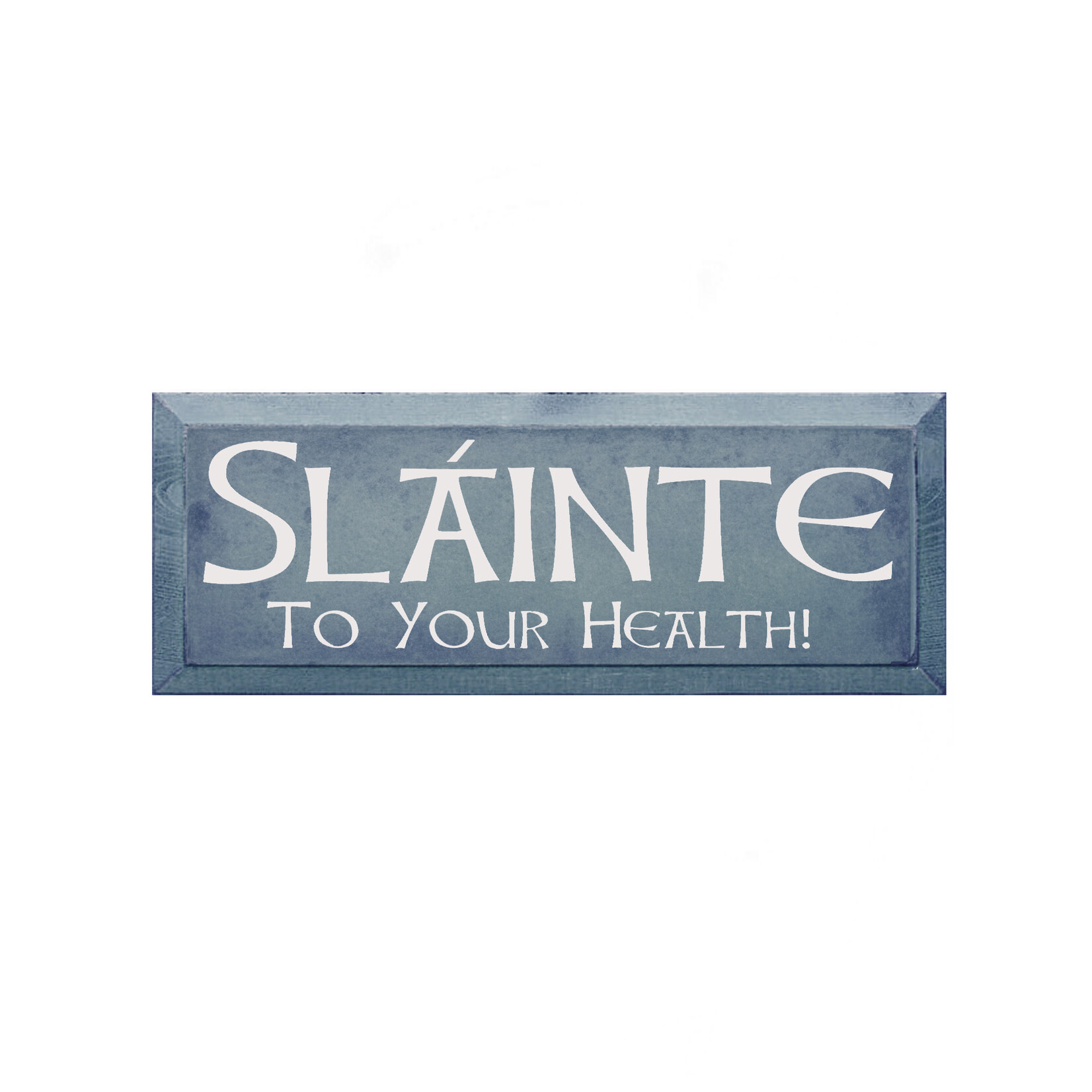 PLAQUES, SIGNS & POSTERS SLAINTE - TO YOUR HEALTH WOOD SIGN