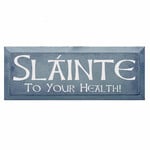 PLAQUES, SIGNS & POSTERS SLAINTE - TO YOUR HEALTH WOOD SIGN