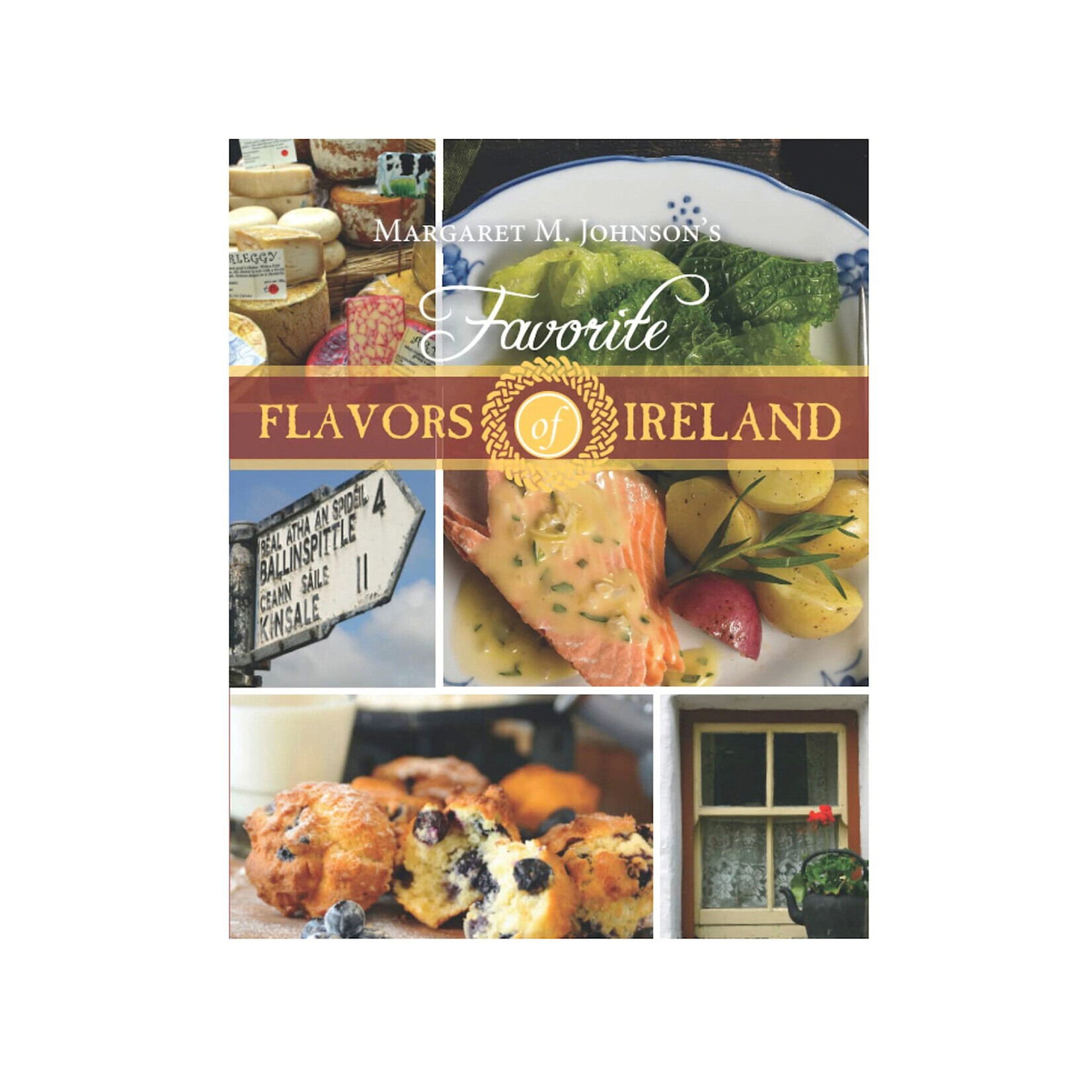 TRADITIONAL IRISH GIFTS FAVORITE FLAVORS of IRELAND - COOKBOOK by MARGARET JOHNSON