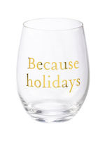 PRIMITIVES BY KATHY WINE GLASS - BECAUSE HOLIDAYS