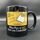What Part Of No - Mug