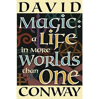 Rose Ankh Publishing Ltd Magic: A Life In More Worlds Than One - by David Conway