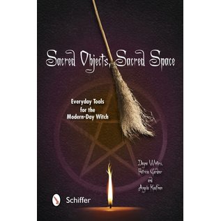 Schiffer Publishing Sacred Objects, Sacred Space: Everyday Tools for the Modern-Day Witch - by Dayna Winters and Patricia Gardner and Angela Kaufman