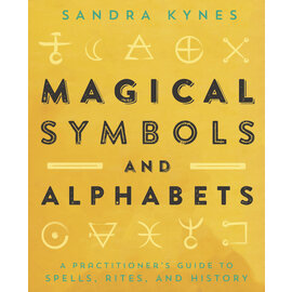 Llewellyn Worldwide Magical Symbols and Alphabets: A Practitioner's Guide to Spells, Rites, and History by Sandra Kynes