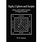 Green Magic Publishing Sigils, Ciphers and Scripts: The History & Graphic Function of Magick Symbols - by Mark B. Jackson