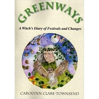 Greenways: A Witch's Diary of Festivals and Changes - by Carolynn Clare-Townsend