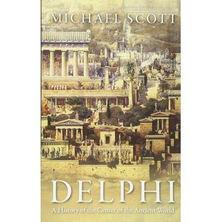 Princeton University Press Delphi: A History of the Center of the Ancient World - by Michael Scott
