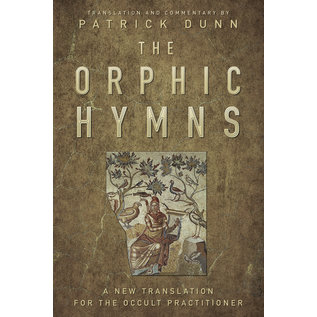 Llewellyn Worldwide The Orphic Hymns: A New Translation for the Occult Practitioner - by Patrick Dunn
