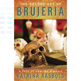 Llewellyn Publications The Sacred Art of Brujeria: A Path of Healing & Magic