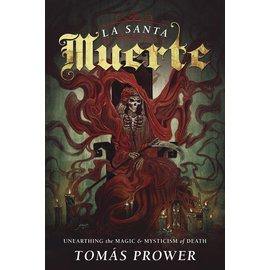 Llewellyn Worldwide La Santa Muerte: Unearthing the Magic & Mysticism of Death by Tomás Prower