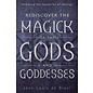 Llewellyn Publications Rediscover the Magick of the Gods and Goddesses: Revealing the Mysteries of Theurgy - by Jean-Louis de Biasi