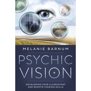 Llewellyn Worldwide Psychic Vision: Developing Your Clairvoyant & Remote Viewing Skills - by Melanie Barnum