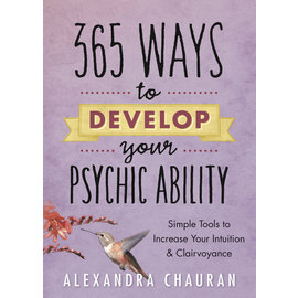 Llewellyn Worldwide 365 Ways to Develop Your Psychic Ability: Simple Tools to Increase Your Intuition and Clairvoyance by Alexandra Chauran