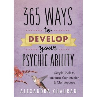 Llewellyn Worldwide 365 Ways to Develop Your Psychic Ability: Simple Tools to Increase Your Intuition and Clairvoyance - by Alexandra Chauran