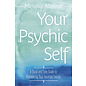 Llewellyn Worldwide Your Psychic Self: A Quick and Easy Guide to Discovering Your Intuitive Talents - by Melissa Alvarez