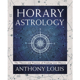 Llewellyn Worldwide Horary Astrology: The Theory and Practice of Finding Lost Objects by Anthony Louis