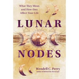 Llewellyn Publications Lunar Nodes: What They Mean and How They Affect Your Life