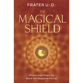 Llewellyn Worldwide The Magical Shield: Protection Magic to Ward Off Negative Forces by Frater U.:D.: