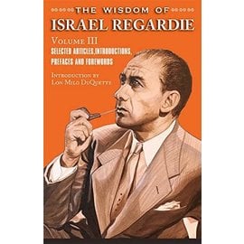 New Falcon Publications The Wisdom of Israel Regardie: Volume III