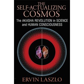 Inner Traditions International The Self-Actualizing Cosmos: The Akasha Revolution in Science and Human Consciousness