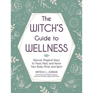 Adams Media Corporation The Witch's Guide to Wellness: Natural, Magical Ways to Treat, Heal, and Honor Your Body, Mind, and Spirit - by Krystle L. Jordan
