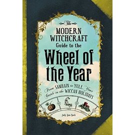 Adams Media Corporation The Modern Witchcraft Guide to the Wheel of the Year: From Samhain to Yule, Your Guide to the Wiccan Holidays
