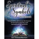 Alight Press LLC The Spiritual Symbols Workbook: Create your personal dictionary of intuitive, psychic and metaphysical symbols