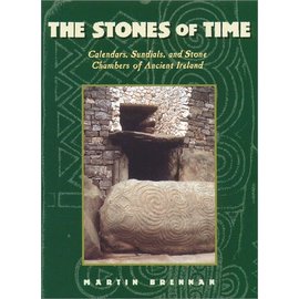 Inner Traditions International The Stones of Time: Calendars, Sundials, and Stone Chambers of Ancient Ireland (Original)