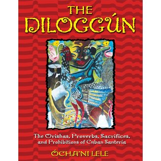 Destiny Books The Diloggún: The Orishas, Proverbs, Sacrifices, and Prohibitions of Cuban Santería - by Ócha'Ni Lele