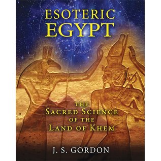 Bear & Company Esoteric Egypt: The Sacred Science of the Land of Khem - by J. S. Gordon