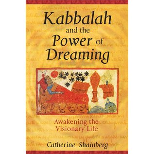 Inner Traditions International Kabbalah and the Power of Dreaming: Awakening the Visionary Life - by Catherine Shainberg