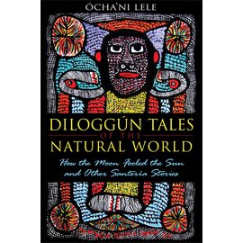 Destiny Books Diloggún Tales of the Natural World: How the Moon Fooled the Sun and Other Santería Stories