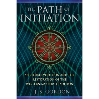 Inner Traditions International The Path of Initiation: Spiritual Evolution and the Restoration of the Western Mystery Tradition - by J. S. Gordon