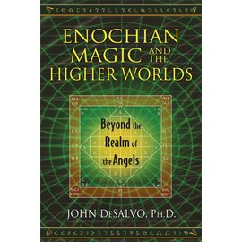 Destiny Books Enochian Magic and the Higher Worlds: Beyond the Realm of the Angels