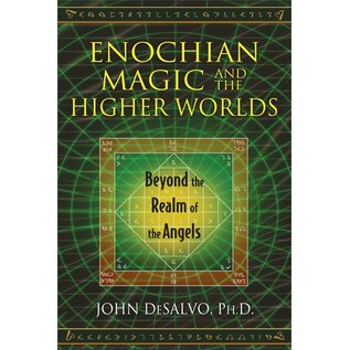 Destiny Books Enochian Magic and the Higher Worlds: Beyond the Realm of the Angels - by John Desalvo